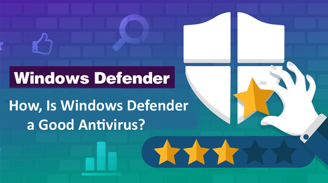 is windows defender a good antivirus